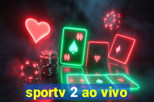 sportv 2 ao vivo